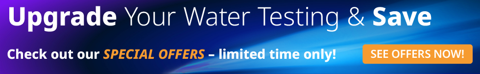 Upgrade Your Water Testing & Save